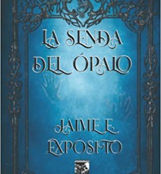 Reseña del libro La senda del ópalo de Jaime E. Expósito