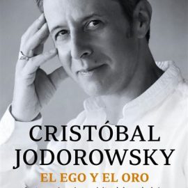 Reseña del libro El ego y el oro de Cristóbal Jodorowsky