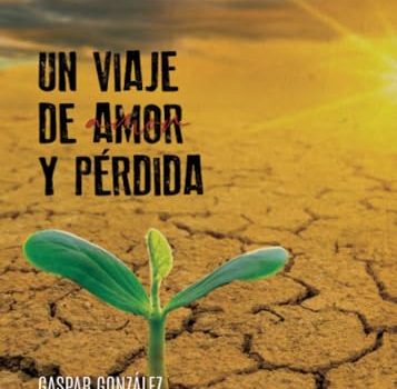 Reseña del libro Un viaje de amor y pérdida de Gaspar González